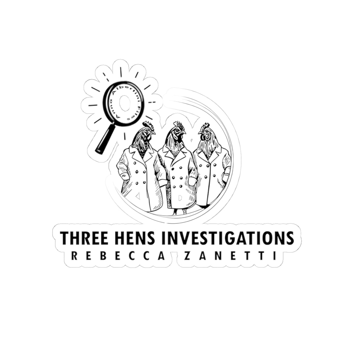 Vinyl Kiss-Cut Stickers - Three Hens Investigations